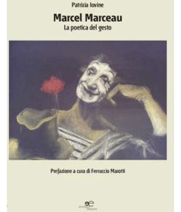 ''Marcel Marceau. La poetica del gesto'' di Patrizia Iovine alla Biblioteca delle Oblate