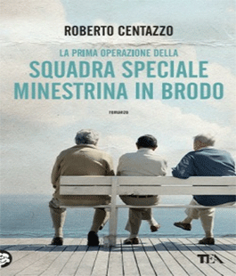 ''Squadra speciale Minestrina in brodo'' di Roberto Centazzo alla Libreria IBS di Firenze