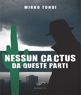 ''Nessun cactus da queste parti'' di Mirko Tondi alla Libreria IBS