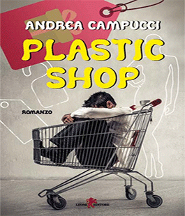 ''Plastic shop'', il nuovo libro di Andrea Campucci al caffè letterario La Cité