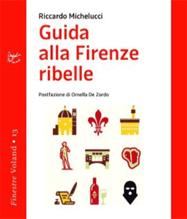  ''Guida alla Firenze ribelle'' di Riccardo Michelucci alla Libreria IBS+Libraccio