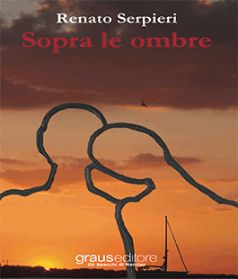 ''Sopra le ombre'' di Renato Serpieri alla Libreria IBS+Libraccio di Firenze