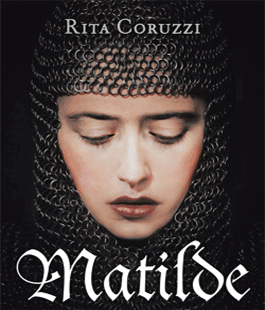 ''Matilde'' di Rita Coruzzi, la storia della Grancontessa di Canossa