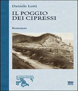 ''Il poggio dei cipressi'' di Daniele Lotti alla libreria IBS+Libraccio