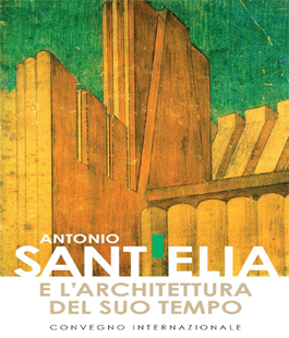 Le città futuriste di Antonio Sant'Elia: convegno alla Palazzina Reale di Santa Maria Novella