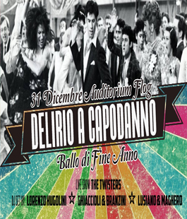 ''Delirio a Capodanno - Ballo di Fine anno'' all'Auditorium Flog di Firenze