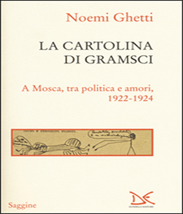 ''La cartolina di Gramsci'' di Noemi Ghetti alla Libreria IBS + Libraccio