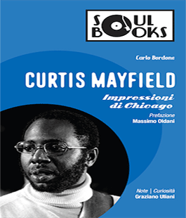 ''Curtis Mayfield - Impressioni di Chicago'' di Carlo Bordone alla Libreria IBS di Firenze