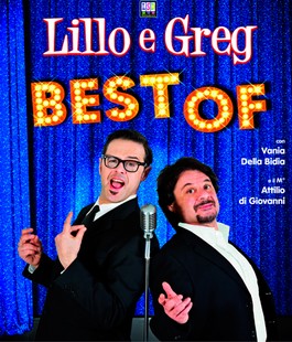 ''Best of Lillo & Greg'' in scena al Teatro Puccini di Firenze