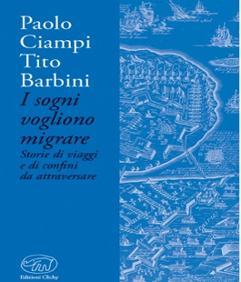 ''I sogni vogliono migrare'' di Tito Barbini e Paolo Ciampi alla Libreria Clichy