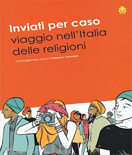 ''Inviati per caso. Viaggio nell'Italia delle religioni'' di Lia Tagliacozzo alle Oblate