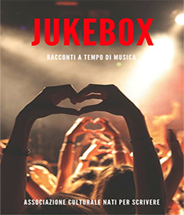 Jukebox: racconti a tempo di musica dell'associazione ''Nati per scrivere'' alla biblioteca Buonarroti