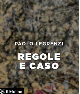 Leggere per non dimenticare: ''Regole e caso'', il nuovo libro di Paolo Legrenzi alle Oblate
