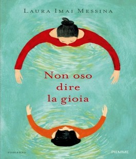 ''Non oso dire la gioia'' di Laura Imai Messina alla libreria Ibs