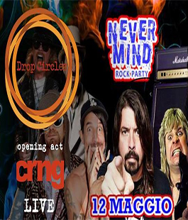 ''Nevermind Rock Party'': concerto dei Drop Circles & CRNG al Viper Theatre di Firenze