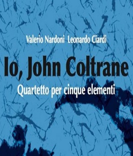 ''Io, John Coltrane'', la musica dell'artista americano interpretata da Daniela Morozzi alle Murate