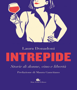 "Intrepide. Storie di donne, vino e libertà", incontro con Laura Donadoni a La Ménagère