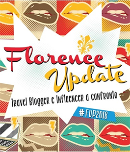 Florence Update: travel blogger e influencer a confronto alla Fortezza da Basso