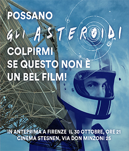''Gli Asteroidi'' di Germano Maccioni in anteprima nazionale al Cinema Stensen di Firenze